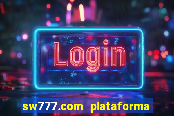 sw777.com plataforma cassino online